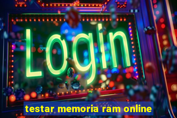 testar memoria ram online