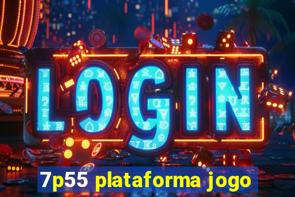 7p55 plataforma jogo