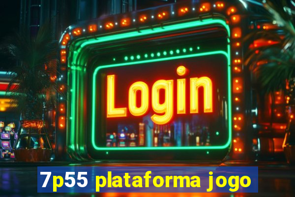 7p55 plataforma jogo