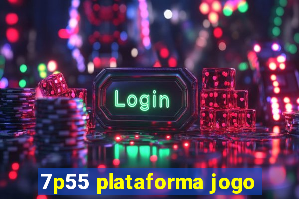 7p55 plataforma jogo