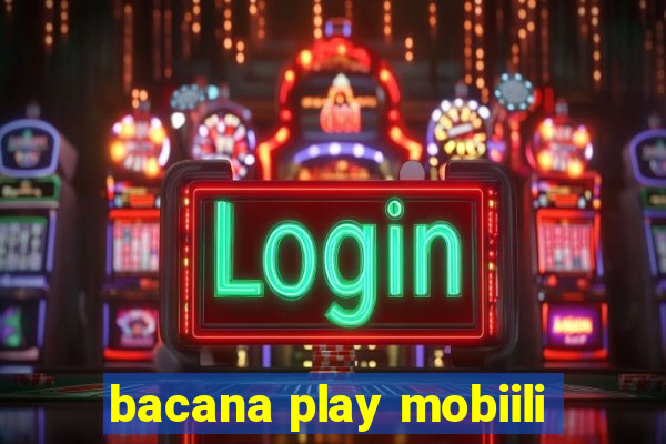 bacana play mobiili