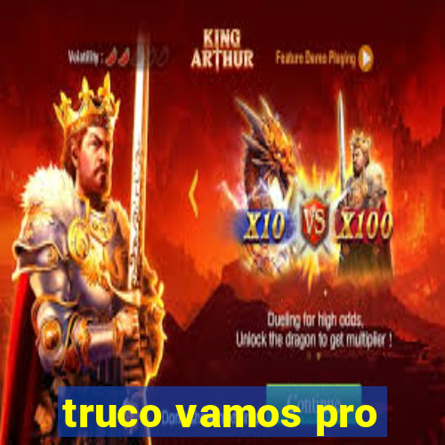 truco vamos pro