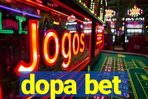 dopa bet