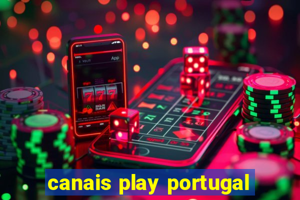 canais play portugal