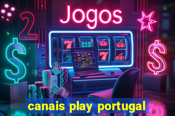 canais play portugal