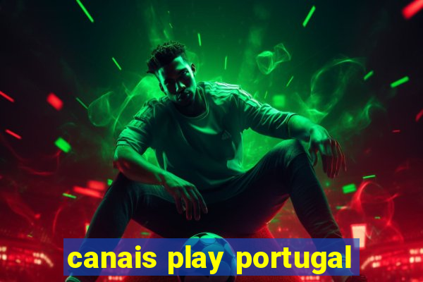 canais play portugal