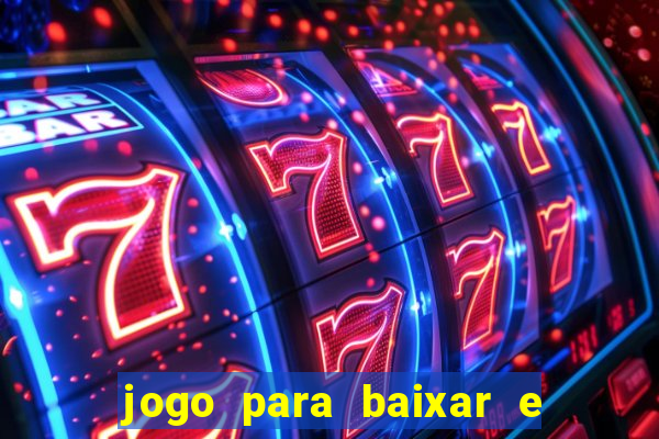 jogo para baixar e ganhar dinheiro