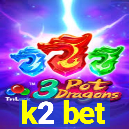 k2 bet