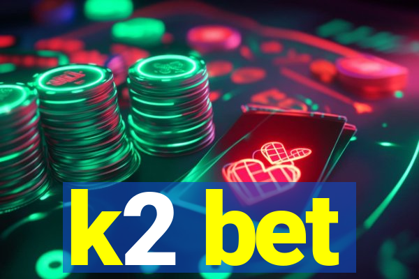 k2 bet