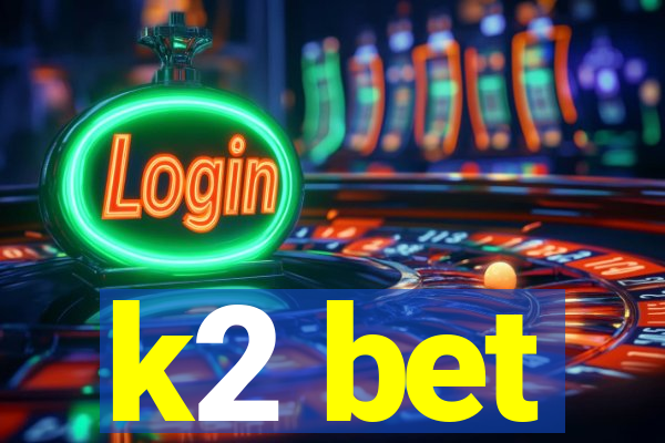 k2 bet