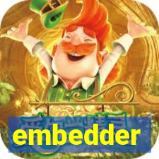 embedder