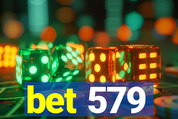 bet 579