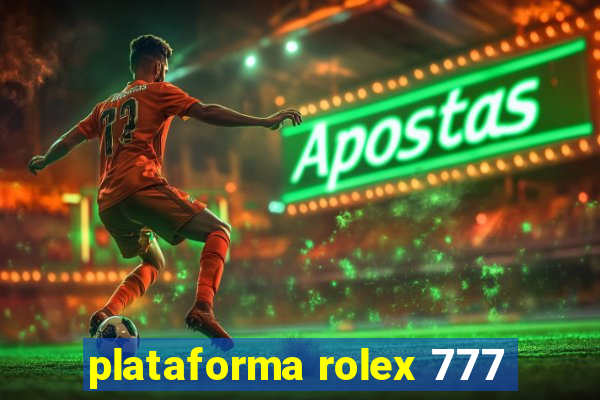 plataforma rolex 777