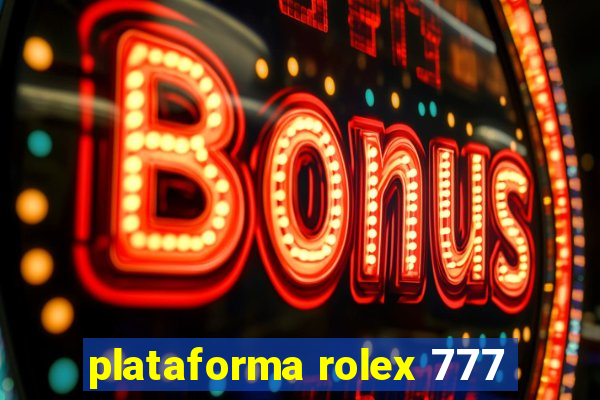 plataforma rolex 777