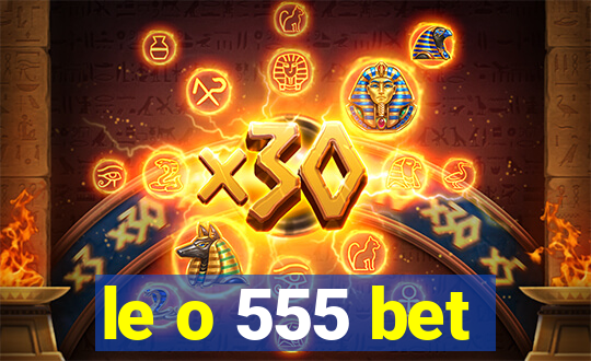 le o 555 bet