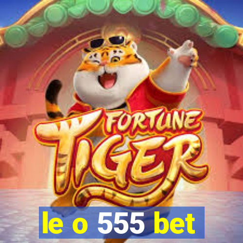 le o 555 bet