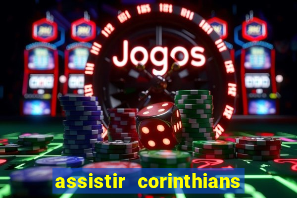 assistir corinthians x s o paulo futemax