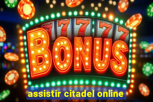 assistir citadel online