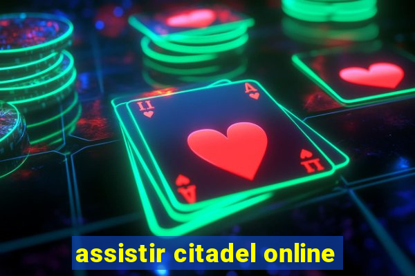 assistir citadel online