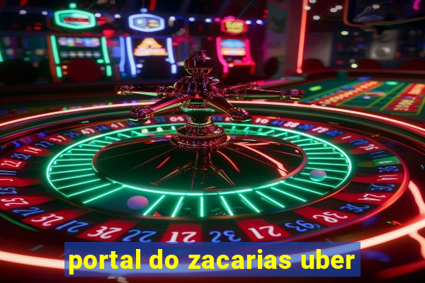 portal do zacarias uber