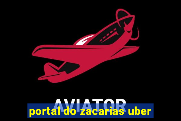 portal do zacarias uber