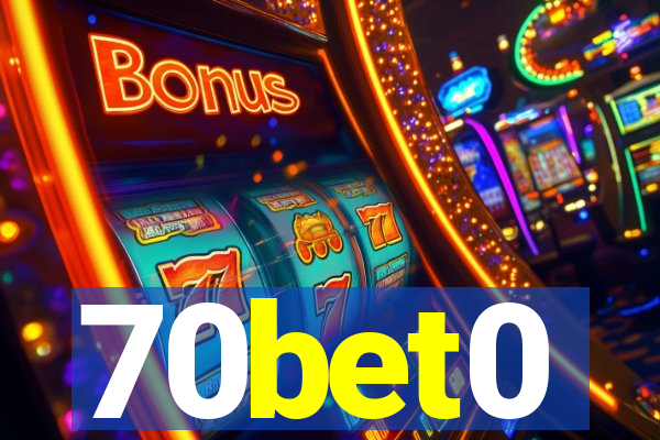 70bet0