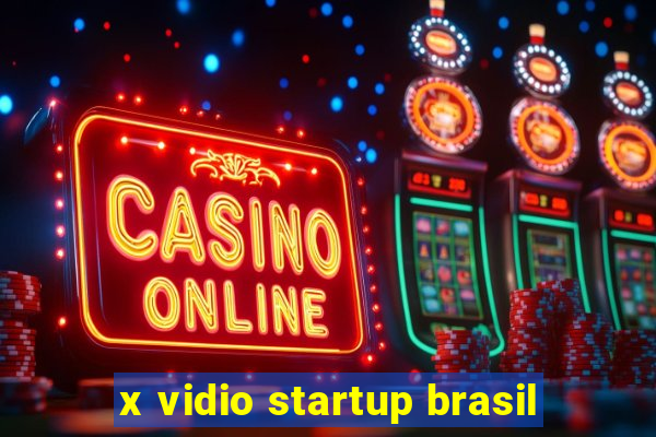 x vidio startup brasil