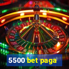 5500 bet paga