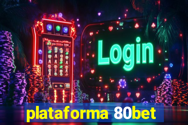 plataforma 80bet