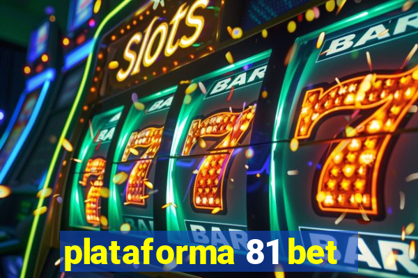 plataforma 81 bet