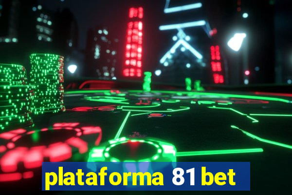 plataforma 81 bet