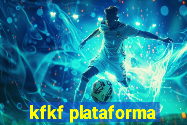 kfkf plataforma