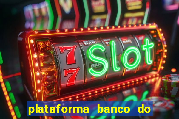 plataforma banco do brasil 777 bet