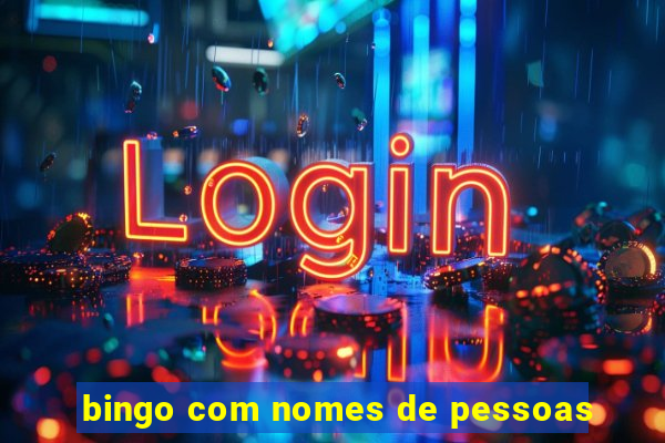 bingo com nomes de pessoas