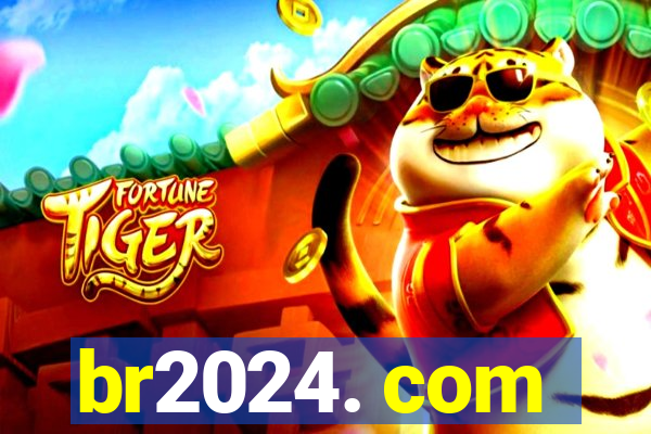 br2024. com