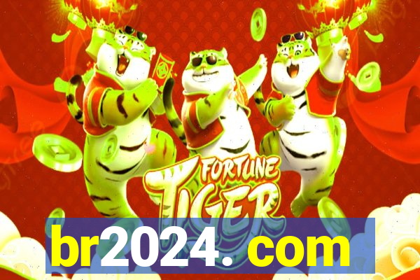 br2024. com