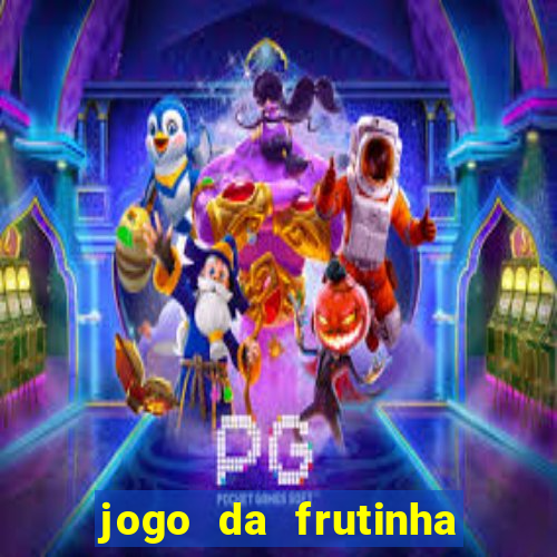 jogo da frutinha paga mesmo