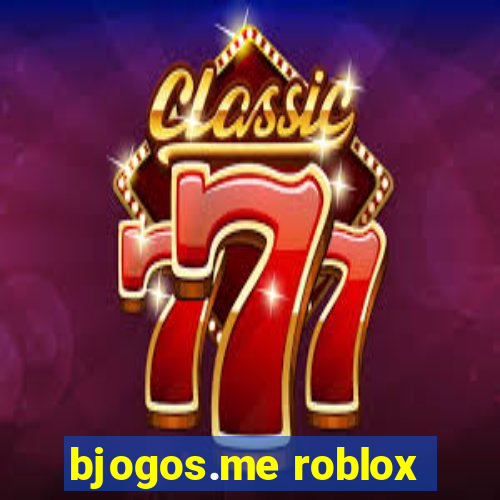 bjogos.me roblox