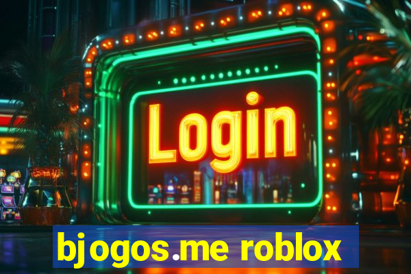 bjogos.me roblox