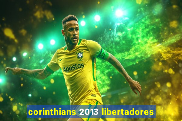 corinthians 2013 libertadores