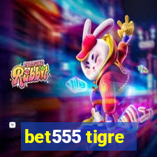 bet555 tigre