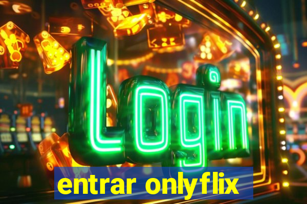 entrar onlyflix