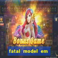 fatal model em eunapolis bahia