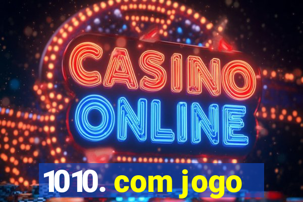 1010. com jogo