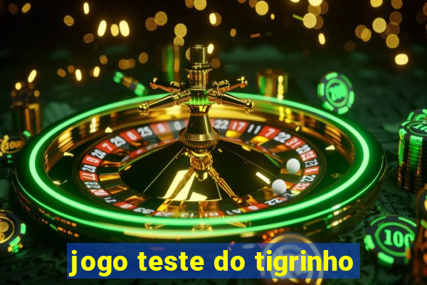 jogo teste do tigrinho