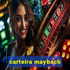 carteira maybach