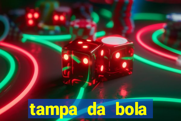 tampa da bola futebol ao vivo hoje