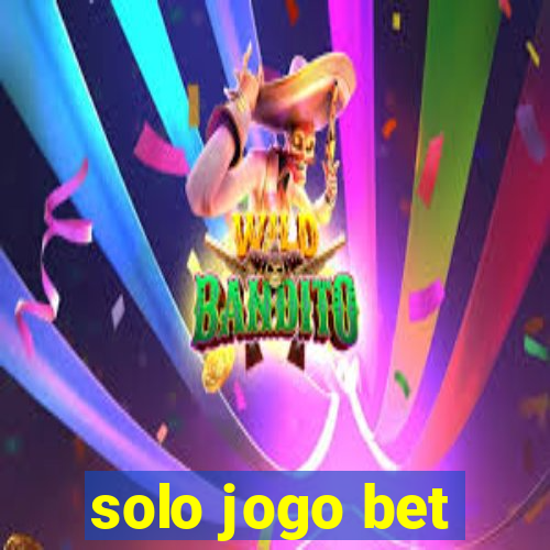 solo jogo bet