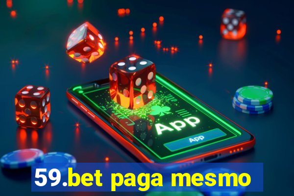 59.bet paga mesmo