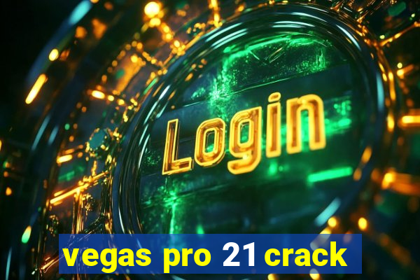 vegas pro 21 crack